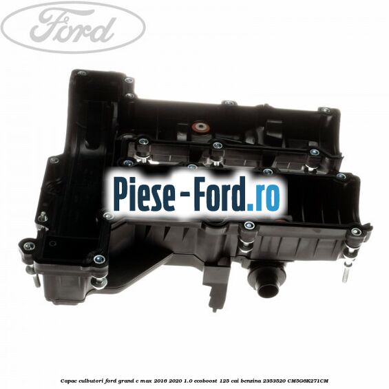 Capac culbutori Ford Grand C-Max 2016-2020 1.0 EcoBoost 125 cai benzina #B36252E361