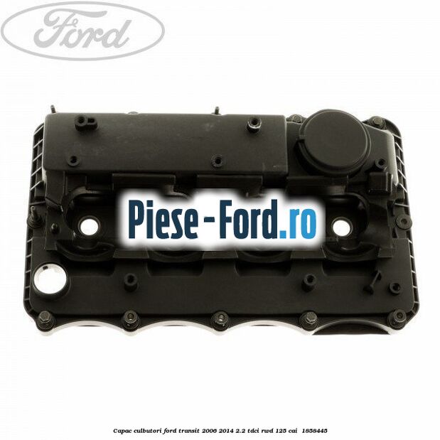 Capac culbutori Ford Transit 2006-2014 2.2 TDCi RWD 125 cai  #0B06E7A9D0