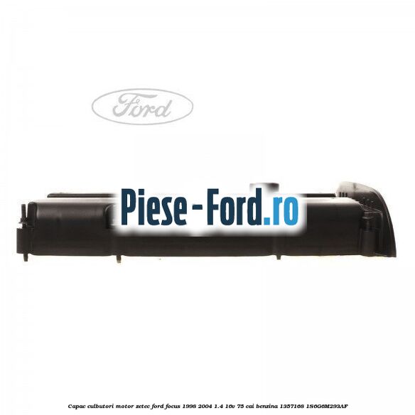 Capac culbutori motor Zetec Ford Focus 1998-2004 1.4 16V 75 cai benzina