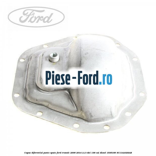 Capac diferential punte spate Ford Transit 2006-2014 2.2 TDCi 136 cai diesel #A8146BD3B0