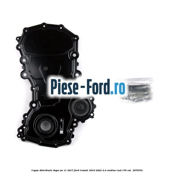 Capac distributie dupa an 11/2017 Ford Transit 2019-2023 2.0 EcoBlue RWD 170 cai  #CEC76F7D98