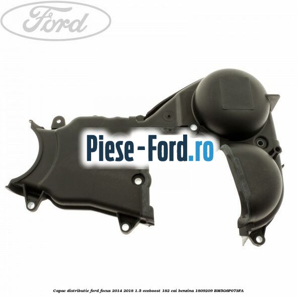 1 Set curea distributie Ford Focus 2014-2018 1.5 EcoBoost 182 cai benzina