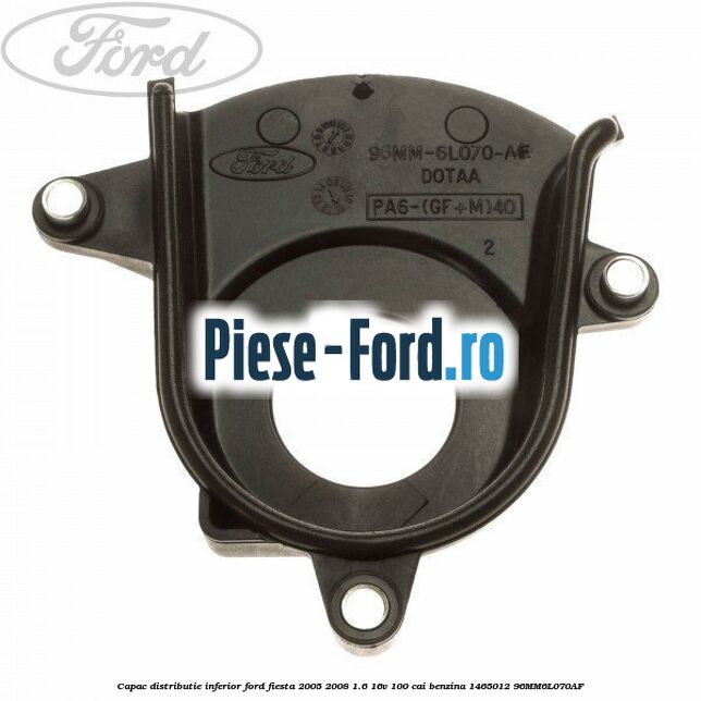 Capac distributie inferior Ford Fiesta 2005-2008 1.6 16V 100 cai benzina