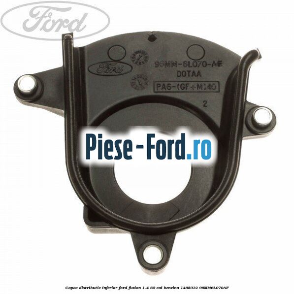 Capac distributie inferior Ford Fusion 1.4 80 cai benzina