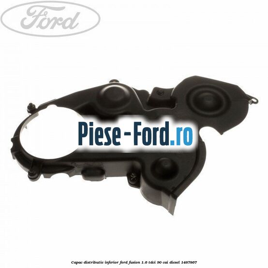 Capac distributie inferior Ford Fusion 1.6 TDCi 90 cai