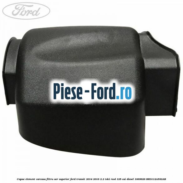 Bucsa carcasa filtru aer inferioara model 2 Ford Transit 2014-2018 2.2 TDCi RWD 125 cai diesel