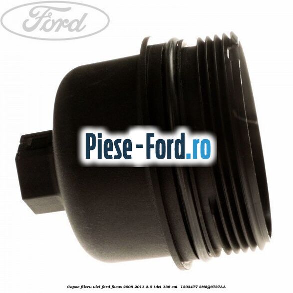 Capac filtru ulei Ford Focus 2008-2011 2.0 TDCi 136 cai  #984FA7ECB2