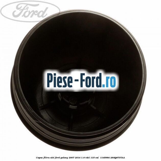 Capac filtru ulei Ford Galaxy 2007-2014 1.6 TDCi 115 cai  #ACD93FCF47