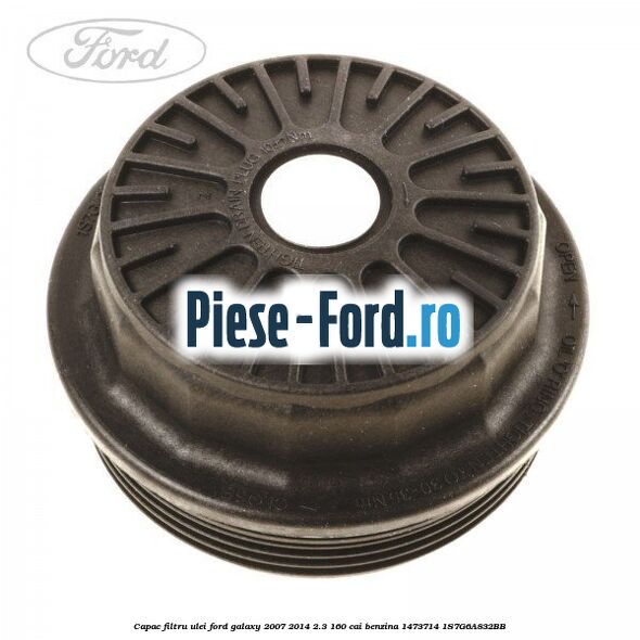 Capac filtru ulei Ford Galaxy 2007-2014 2.3 160 cai benzina #530F711A16