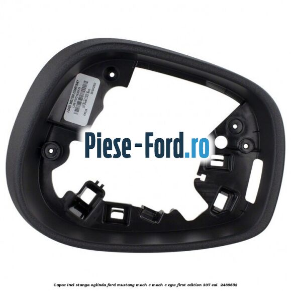 Capac inel stanga oglinda Ford Mustang Mach-E MACH-E (CGW) First Edition 337 cai #7C7C3EDA85