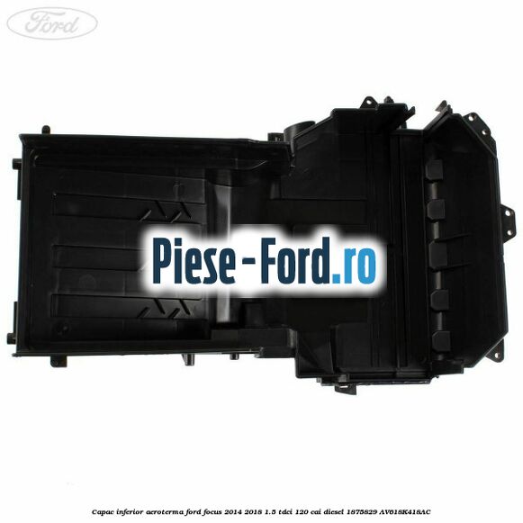 Capac inferior aeroterma Ford Focus 2014-2018 1.5 TDCi 120 cai diesel