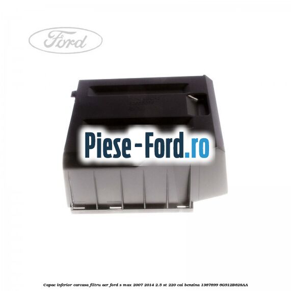 Capac inferior carcasa filtru aer Ford S-Max 2007-2014 2.5 ST 220 cai benzina