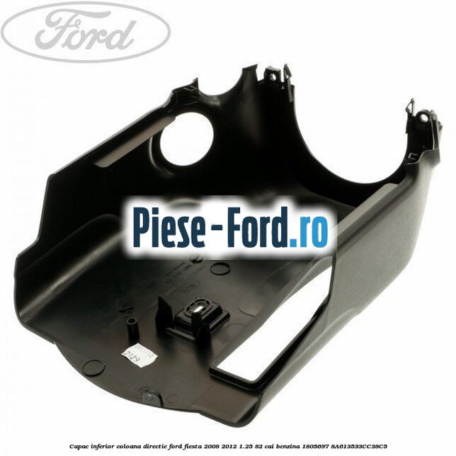 Capac inferior coloana directie Ford Fiesta 2008-2012 1.25 82 cai benzina