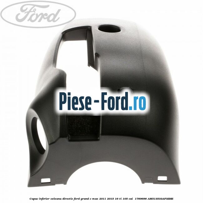 Capac inferior coloana directie Ford Grand C-Max 2011-2015 1.6 Ti 105 cai #C57AE3C86E