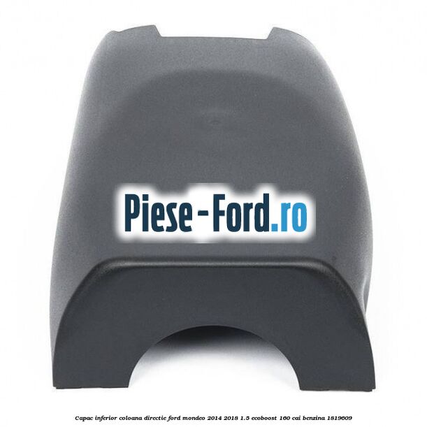Capac inferior coloana directie Ford Mondeo 2014-2018 1.5 EcoBoost 160 cai benzina #16202DF4BB