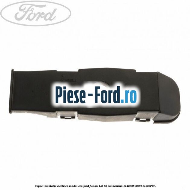 Capac central compartiment depozitare bord Ford Fusion 1.3 60 cai benzina