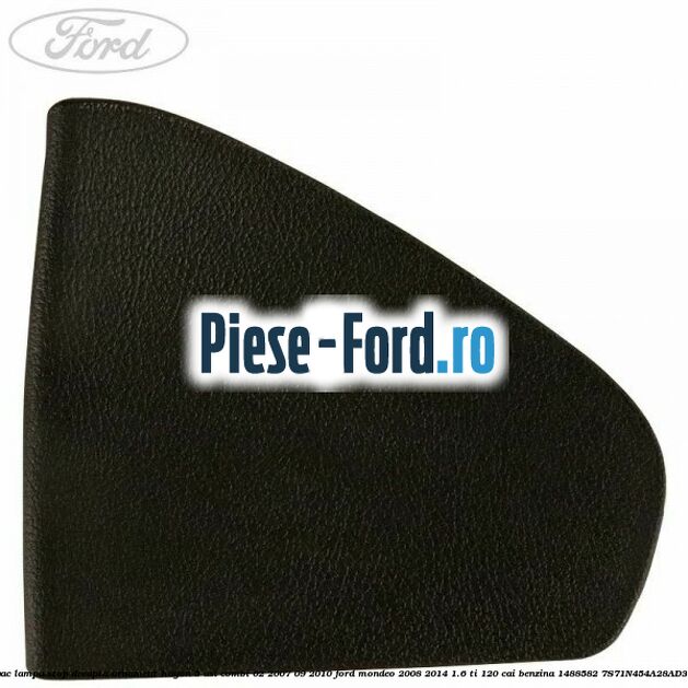 Capac lampa stop dreapta ornament hayon 5 usi combi 02/2007-09/2010 Ford Mondeo 2008-2014 1.6 Ti 120 cai benzina #6632438A49