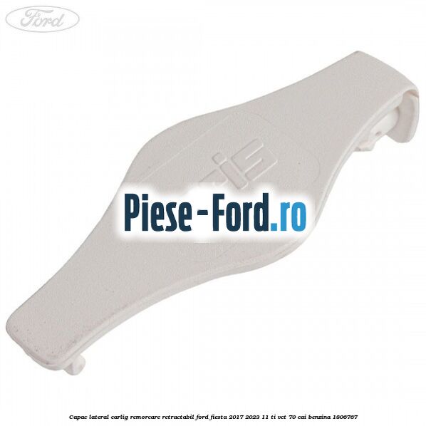 Capac lateral carlig remorcare retractabil Ford Fiesta 2017-2023 1.1 Ti-VCT 70 cai #3004DED847
