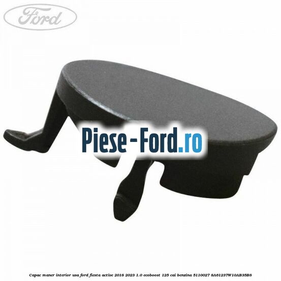 Capac maner interior usa Ford Fiesta Active 2018-2023 1.0 EcoBoost 125 cai benzina #C7DBDB0615