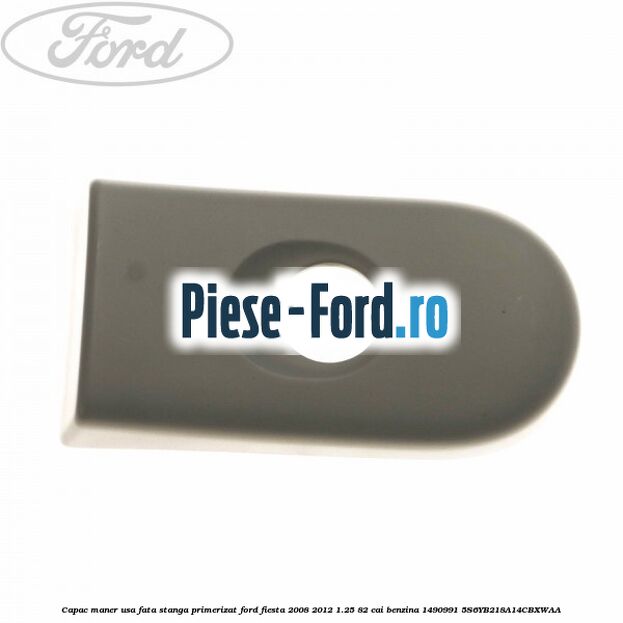 Capac maner exterior usa fata spate pasageri negru Ford Fiesta 2008-2012 1.25 82 cai benzina