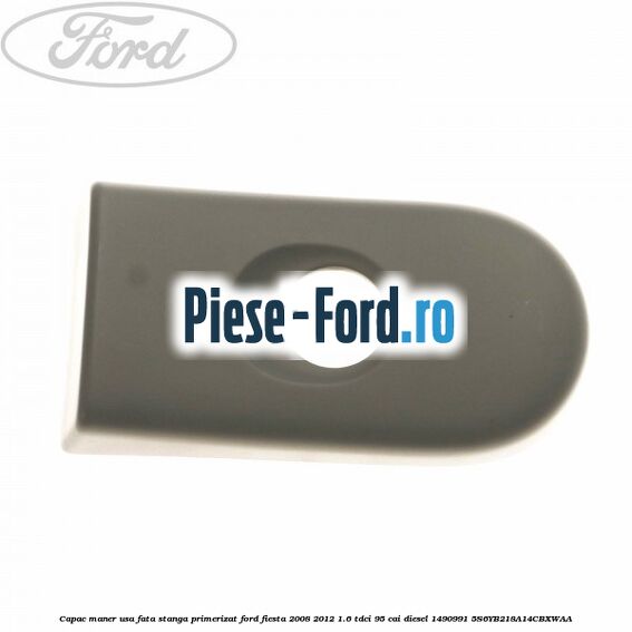 Capac maner exterior usa fata spate pasageri negru Ford Fiesta 2008-2012 1.6 TDCi 95 cai diesel