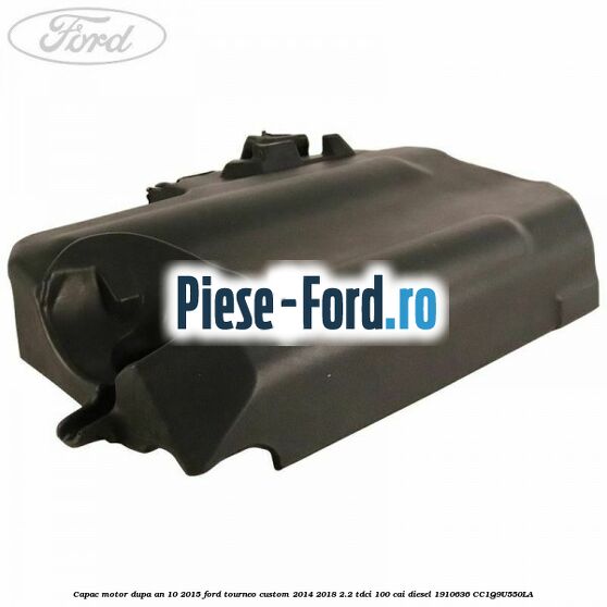 Bucsa prindere capac motor Ford Tourneo Custom 2014-2018 2.2 TDCi 100 cai diesel