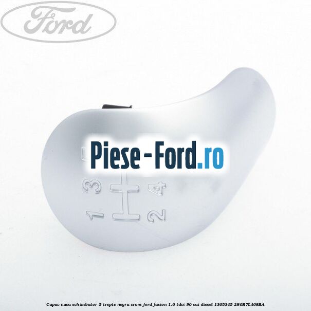Capac nuca schimbator, 5 trepte negru crom Ford Fusion 1.6 TDCi 90 cai diesel #D518A6BD80