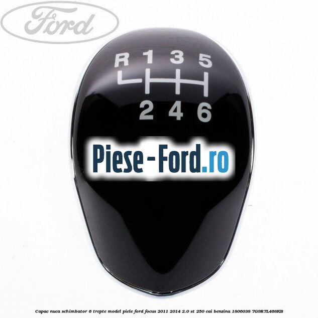 Capac nuca schimbator 6 trepte model piele Ford Focus 2011-2014 2.0 ST 250 cai benzina