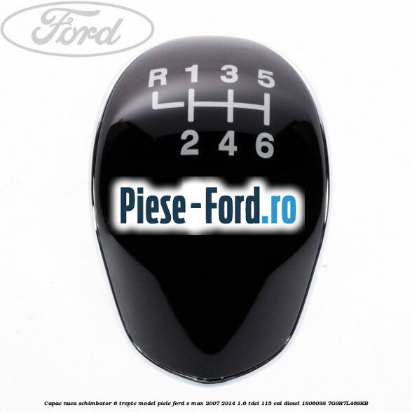 Capac nuca schimbator 5 trepte Ford S-Max 2007-2014 1.6 TDCi 115 cai diesel
