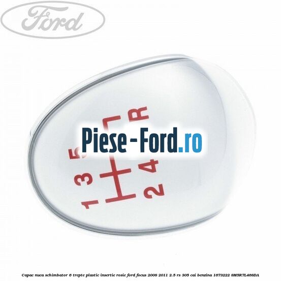 Capac nuca schimbator, 6 trepte plastic insertie albastra Ford Focus 2008-2011 2.5 RS 305 cai benzina