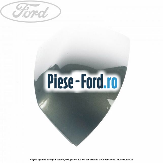 Capac oglinda dreapta apple metallic Ford Fusion 1.3 60 cai benzina