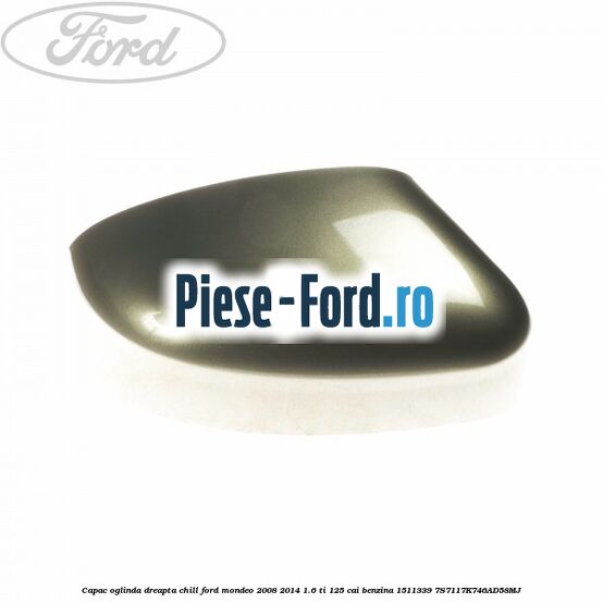 Capac oglinda dreapta blazer blue Ford Mondeo 2008-2014 1.6 Ti 125 cai benzina