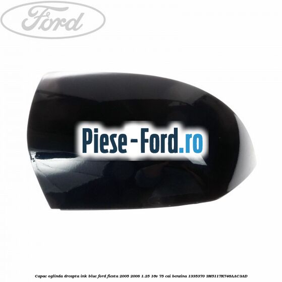 Capac oglinda dreapta ink blue Ford Fiesta 2005-2008 1.25 16V 75 cai benzina #DDE9CD6103