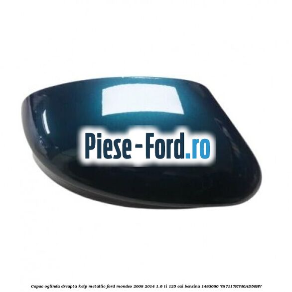 Capac oglinda dreapta ink blue metallic Ford Mondeo 2008-2014 1.6 Ti 125 cai benzina