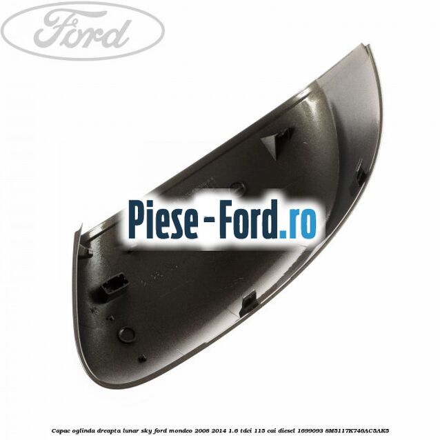 Capac oglinda dreapta lunar sky Ford Mondeo 2008-2014 1.6 TDCi 115 cai diesel #140623A335