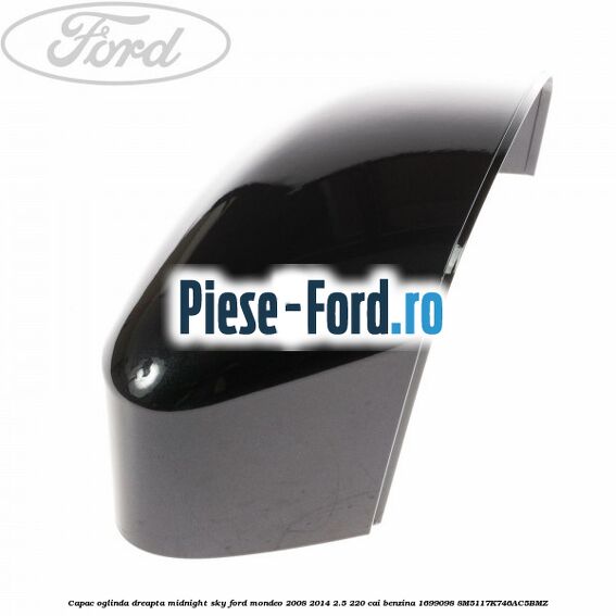 Capac oglinda dreapta midnight sky Ford Mondeo 2008-2014 2.5 220 cai benzina #CD37ECC267