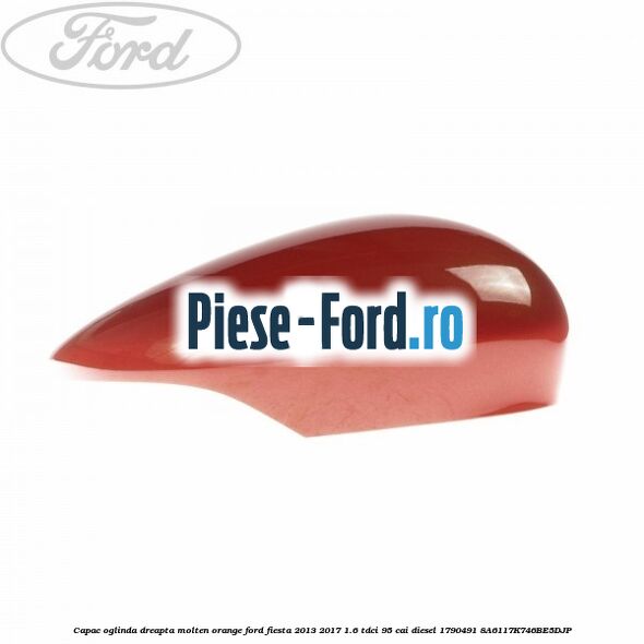 Capac oglinda dreapta midnight sky Ford Fiesta 2013-2017 1.6 TDCi 95 cai diesel
