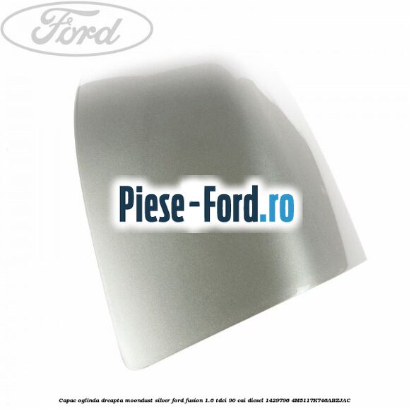 Capac oglinda dreapta jeans metallic Ford Fusion 1.6 TDCi 90 cai diesel