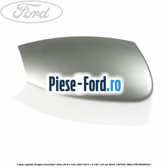 Capac oglinda dreapta machine silver Ford S-Max 2007-2014 1.6 TDCi 115 cai diesel
