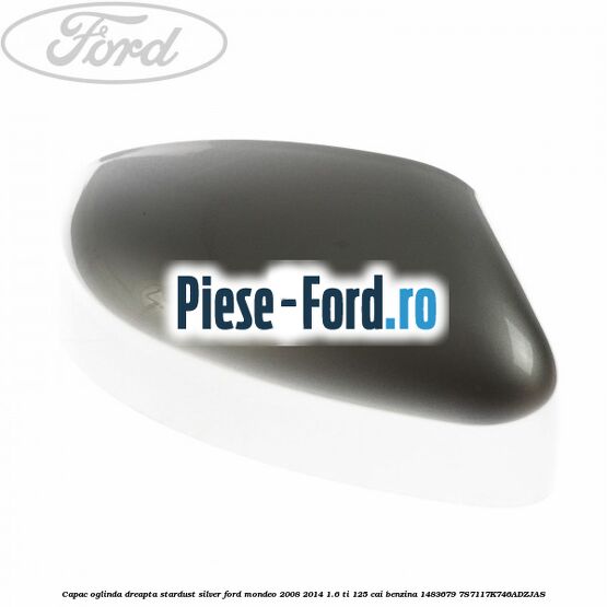 Capac oglinda dreapta sea grey Ford Mondeo 2008-2014 1.6 Ti 125 cai benzina