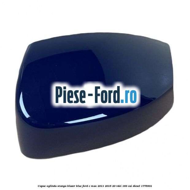Capac oglinda stanga blazer blue Ford C-Max 2011-2015 2.0 TDCi 163 cai #6F6884D7C4