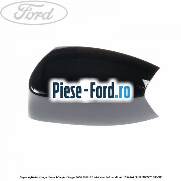Capac oglinda stanga avalon Ford Kuga 2008-2012 2.0 TDCI 4x4 140 cai diesel