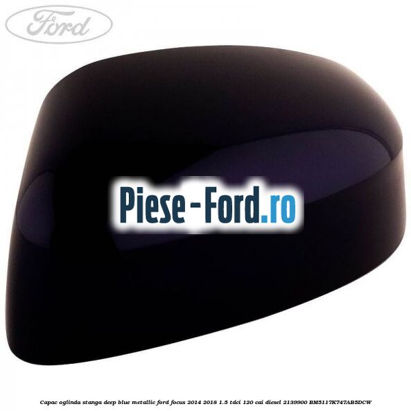 Capac oglinda dreapta moondust silver Ford Focus 2014-2018 1.5 TDCi 120 cai diesel