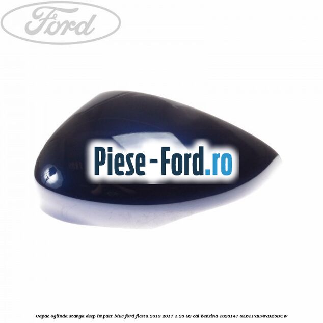 Capac oglinda stanga copper pulse Ford Fiesta 2013-2017 1.25 82 cai benzina