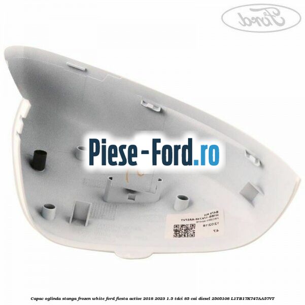 Capac oglinda stanga frozen white Ford Fiesta Active 2018-2023 1.5 TDCi 85 cai diesel #4C7AE0567E