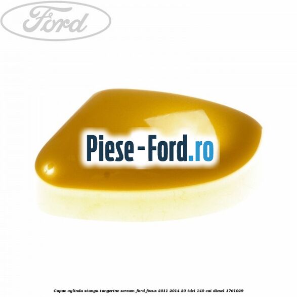 Capac oglinda stanga tangerine scream Ford Focus 2011-2014 2.0 TDCi 140 cai #93F7637E50