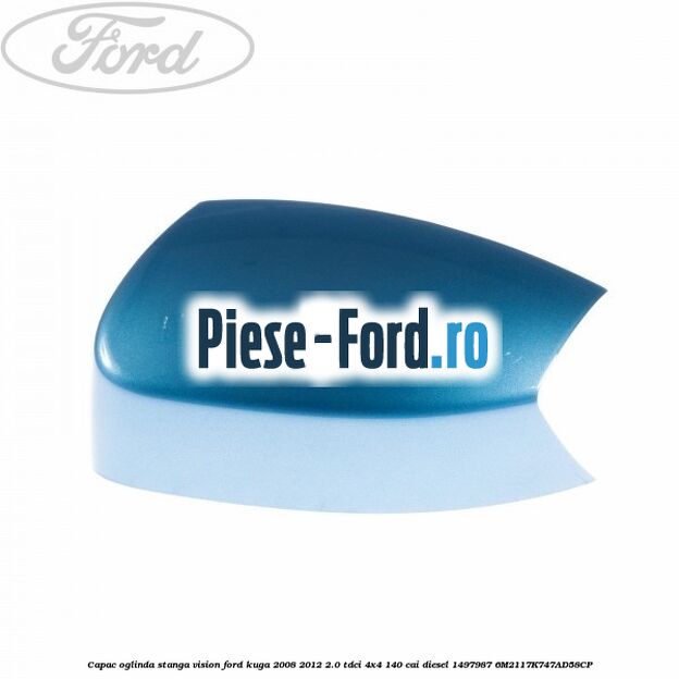 Capac oglinda stanga vision Ford Kuga 2008-2012 2.0 TDCI 4x4 140 cai diesel