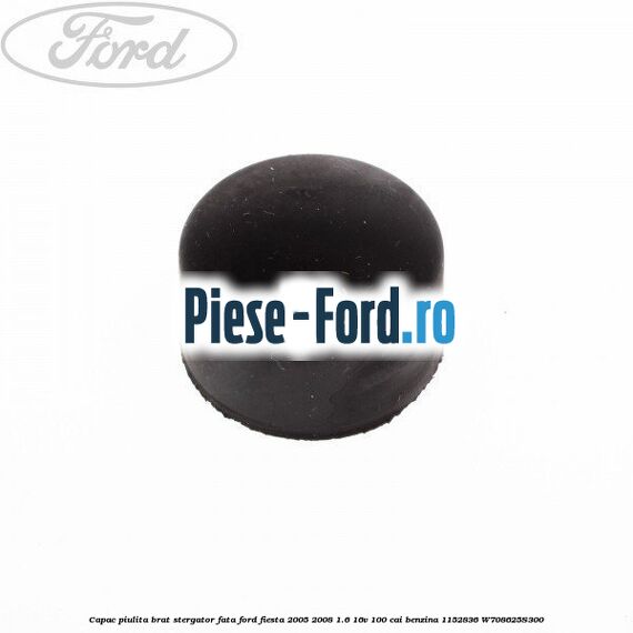 Capac piulita brat stergator fata Ford Fiesta 2005-2008 1.6 16V 100 cai benzina #2F1D707990