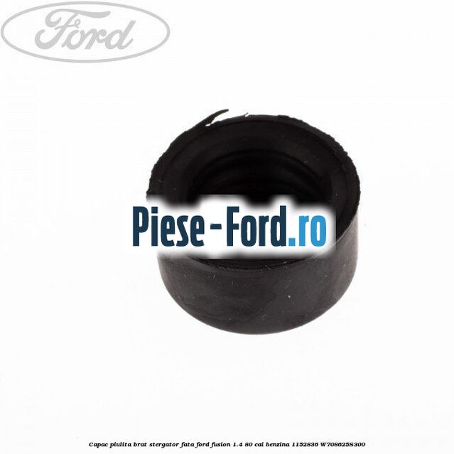 Capac piulita brat stergator fata Ford Fusion 1.4 80 cai benzina #B7A8E2CC6F