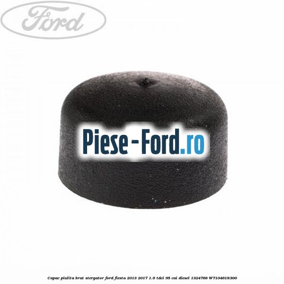 Capac piulita brat stergator Ford Fiesta 2013-2017 1.6 TDCi 95 cai diesel #E1DDECF779